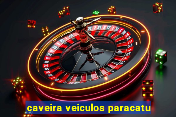 caveira veiculos paracatu